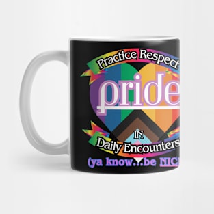 Pride: Practice Respect in Daily Encounters Mug